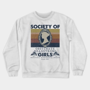 Society Of Obstinate Headstrong Girls Crewneck Sweatshirt